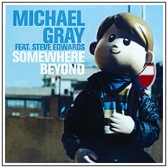 Michael Gray Feat. Steve Edwards - Somewhere Beyond (Remixes) - Kontor