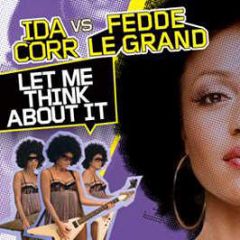 Ida Corr Vs Fedde Le Grand - Let Me Think About It - Data