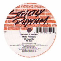 House 2 House - I Need Your Love - Strictly Rhythm