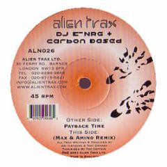 DJ E-Nrg & Carbon Based - Payback Time - Alien Trax