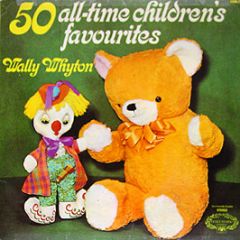 Wally Whyton - 50 All Time Children's Favourites - Hallmark