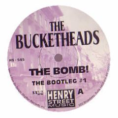 Bucketheads - The Bomb - The Bootleg - Henry Street