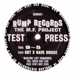 M.F. Project - 9 - 5 / Got 2 Have House - Rump Records