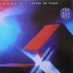 Trans X - Living On Video (1985) - Boiling Point