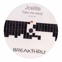 Jcelite - Take Me Away - Breakthru