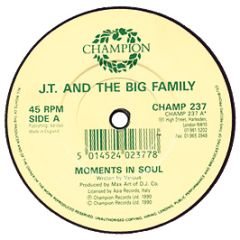 Jt And The Big Family - Moments In Soul - Champion
