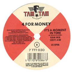 4 For Money - It's A Moment In Time - Tam Tam
