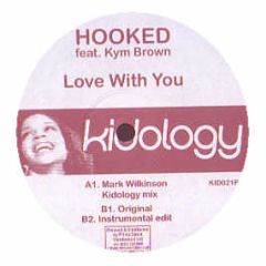 Hooked Feat. Kym Brown - Love With You - Kidology Records