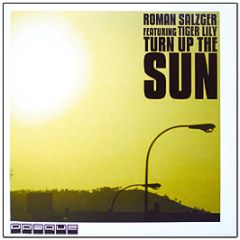Roman Salzger Ft Tiger Lily - Turn Up The Sun - Opaque