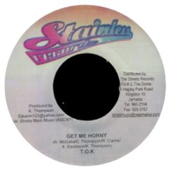 T.O.K. - Get Me Horny - Stainless Records