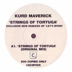 Kurd Maverick - Strings Of Tortuga / Let's Work (Remixes) - CR2