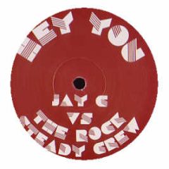 Jay C Vs The Rock Steady Crew - Hey You (Remixes) - Nebula