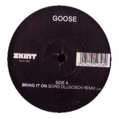 Goose - Bring It On (Boris Dlugosch Remix) - Skint