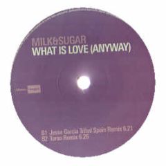 Milk & Sugar  - What Is Love ( Anyway) - Blanco Y Negro