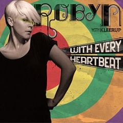 Robyn With Kleerup - With Every Heartbeat - Konichiwa Records 