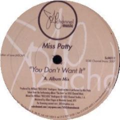 Miss Patty - You Don't Want It - Sole Channel