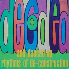 Various Artists - Decoded And Danced Up Rhythms Of Deconstruction - Deconstruction