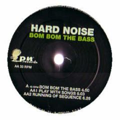 Hard Noise - Bom Bom The Bass - Pn Records