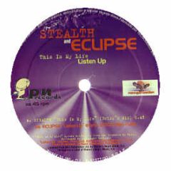 Stealth & Eclipse - This Is My Life / Listen Up (Remixes) - Pn Records