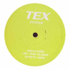 TEX - Mullero / Hit The Floor / Nasty Girl - TEX