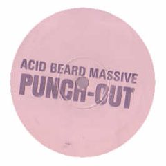 Acid Beard Massive - Punch Out - Bogwoppa