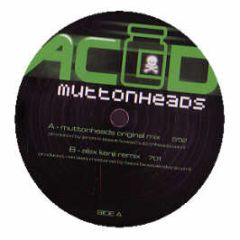 Muttonheads - Acid - Serial