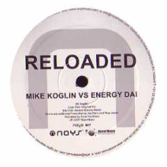 Mike Koglin Vs Energy Dai - Reloaded - Noys 