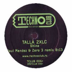 Talla 2Xlc - Shine (Remixes) - Techno Club