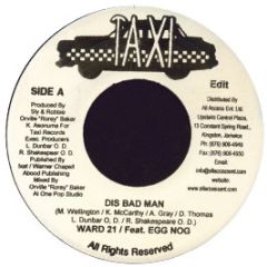 Ward 21 Feat. Egg Nog - Dis Bad Man - Taxi