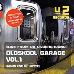 Live From Da Underground - Oldskool Garage Classics (Volume 1) - Unity2 Records