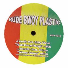 Heretic Feat Baby Cham - Rude Bwoy People - Rudebwoy Plastic