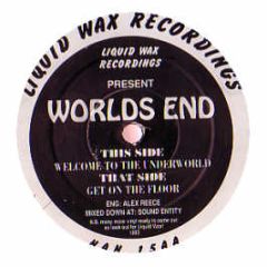 Worlds End - Get On The Floor - Liquid Wax