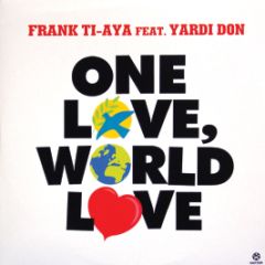 Frank Ti-Aya Feat. Yardi Don - One Love, World Love - Kontor