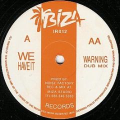 Noise Factory - We Have It / Warning (Dub Mix) - Ibiza