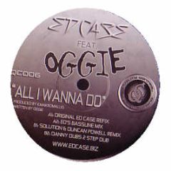Ed Case Feat. Oggie - All I Wanna Do - Quality Control