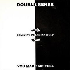 Double Sense & Frank De Wulf - You Make Me Feel - X Energy