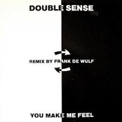 Double Sense & Frank De Wulf - You Make Me Feel - X Energy
