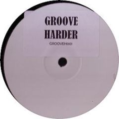 Groove Armada - Get Down (Remix) - Groove Harder 1
