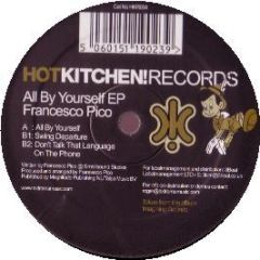 Francesco Pico - All By Yourself EP - Hot Kitchen
