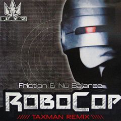 Friction & Nu Balance - Robocop (Taxman Remix) - Playaz