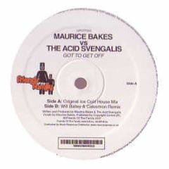 Maurice Bakes Vs The Acid Svengalis - Got To Get Off (Will Bailey & Calvertron Remix) - Friends Of The Family 3