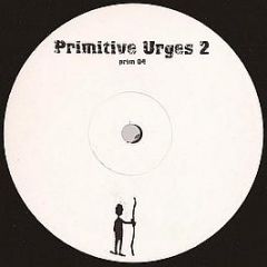 Unknown Artist - Primitive Urges 2 - Primitive