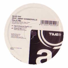Blue Ray Feat. Jimmy Sommerville - You & Me - Time