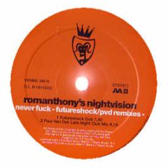 Romanthony's Nightvision - Never Fuck (Remixes) - Vendetta
