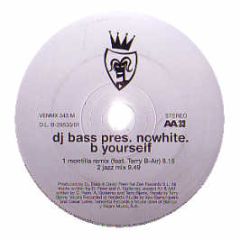 DJ Bass Presents Nowhite - B Yourself - Vendetta