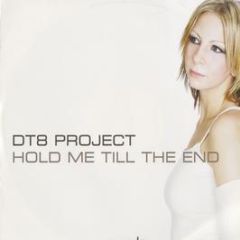Dt8 Project - Hold Me Till The End - Mondo