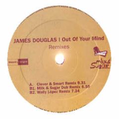 James Douglas - Out Of Your Mind (Remixes) - Blanco Y Negro
