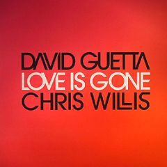 David Guetta Ft Chris Willis - Love Is Gone - Virgin