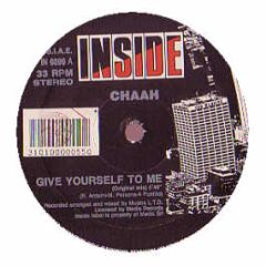Chaah - Give Yourself To Me - Inside