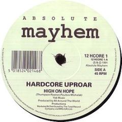 Hardcore Uproar - High On Hope - Absolute Mayhem